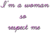 Koszulka damska - I'm a woman so respect me