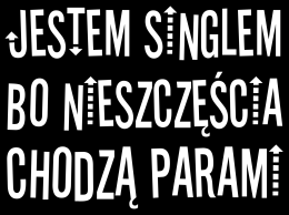 Koszulka Jestem singlem bo nieszczęścia chodzą parami - damska