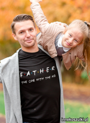 Father the one with the kid koszulka dla taty - Koszulka na prezent - InneKoszulki.pl