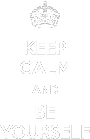 KEEP CALM AND BE (first)