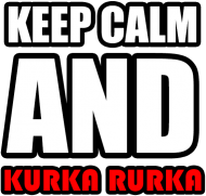 keep calm and kurka rurka - damska