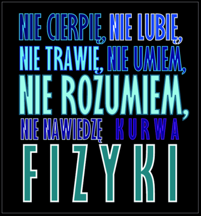 Nie lubię fizyki