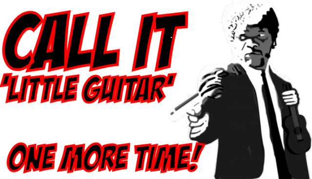 Ukulele - CALL IT 'LITTLE GUITAR' ONE MORE TIME!