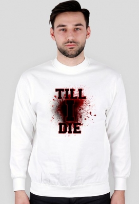 Till i die - ToJestTak