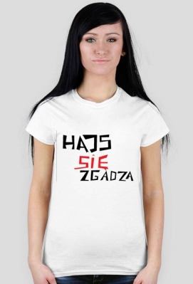 HAJS SIE ZGADZA biała (damska) - ŚMIESZNE RZECZY