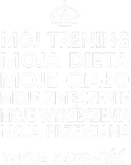 Męski t-shirt z napisami "Mój trening, moja dieta, moje ciało, moje zmęczenie, moje wyrzeczenia, moja przemiana, twoja zazdrość"