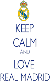 '' Keep calm and love Real Madrid ''