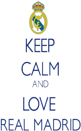 '' Keep calm and love Real Madrid ''