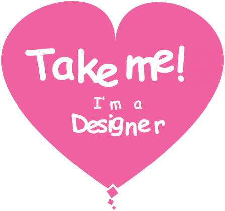 Take Me! I'm a Designer
