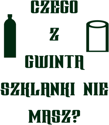 Czego z gwina szklanki nie masz? - Marboc