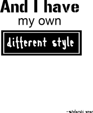 A ja mam swój odmienny styl