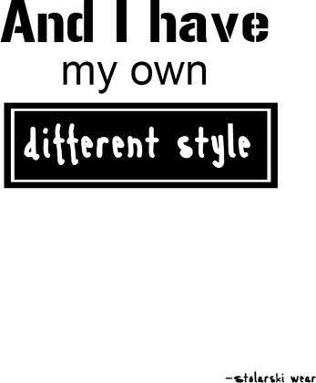 A ja mam swój odmienny styl
