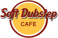 Soft Dupstep Cafe