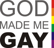 GOD MADE ME GAY