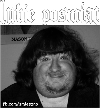 Lubie Posmiac™ Blooza ;) Hardkor Styl