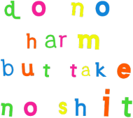 Do No Harm But Take No Shit (3)