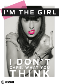 I'M THE GIRL - I DON'T CARE, WHAT YOU THINK