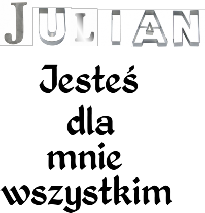 Julian Jesteś dla mnie wszystkim