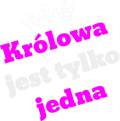 Królowa jest tylko jedna