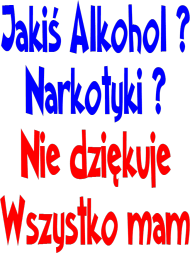 alkohol? narkotyki?