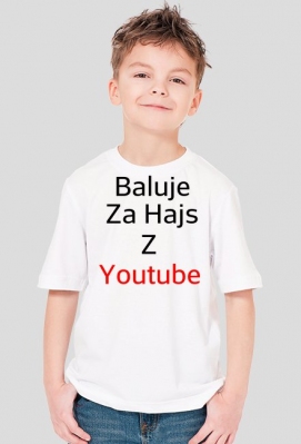 Koszulka Baluje za Hajs Z Youtube KIDS - MisieQ Style