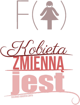 Kobieta zmienną jest