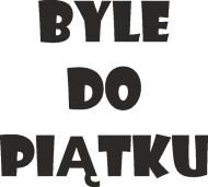 Koszulka dziecięca - Byle Do Piątku - NWK