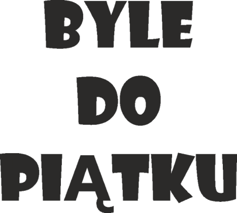 Bluza męska - Byle Do Piątku - NWK
