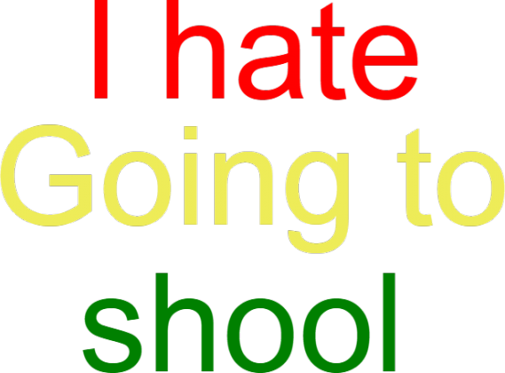 I hate going to shool