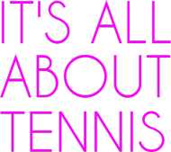 IT'S ALL ABOUT TENNIS - girl