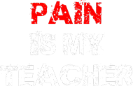 PAIN IS MY TEACHER biała