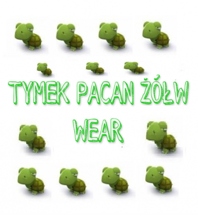 #TYMEK #PACAN #ŻÓŁW #WEAR