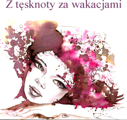 z tęsknoty za wakacjami