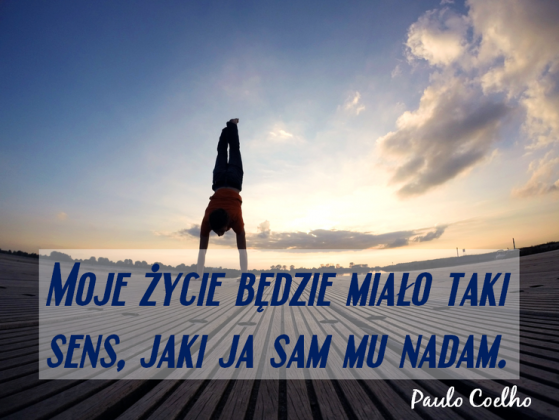 Bluza z cytatem - Paulo Coelho - Sens życia