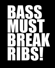 bass musi łamać żebra!