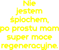 Nie jestem śpiochem