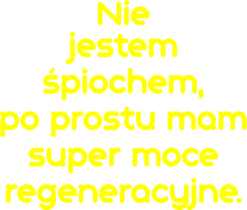 Nie jestem śpiochem