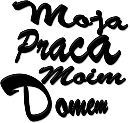 moja praca moim domem