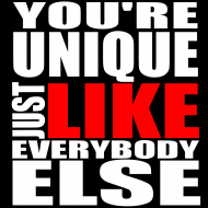 You're unique just like everybody else