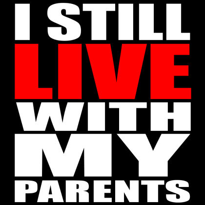 I still live with my parents