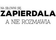 Na siłowni się zapierdala, a nie rozmawia; torba