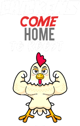 Chickens come home to roost