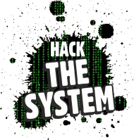 Hack the system