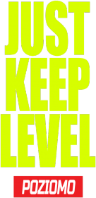 JUST KEEP LEVEL