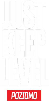 JUST KEEP LEVEL