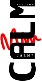 Are you Calm ?
