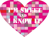 I'm sweet and I know it