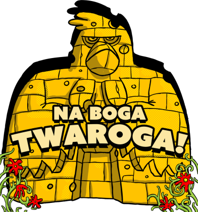 Na Boga Twaroga!
