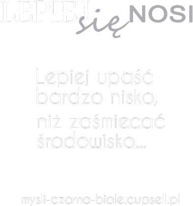 torba (czarna i czerwona) LEPIEJ SIĘ NOSI: Lepiej upaść bardzo nisko...