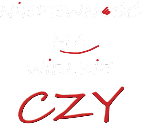 koszulka meska (trzy kolory): NIEPEWNOŚĆ MA WIELKIE CZY